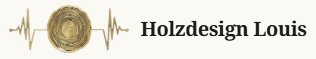 Holzdesign Louis